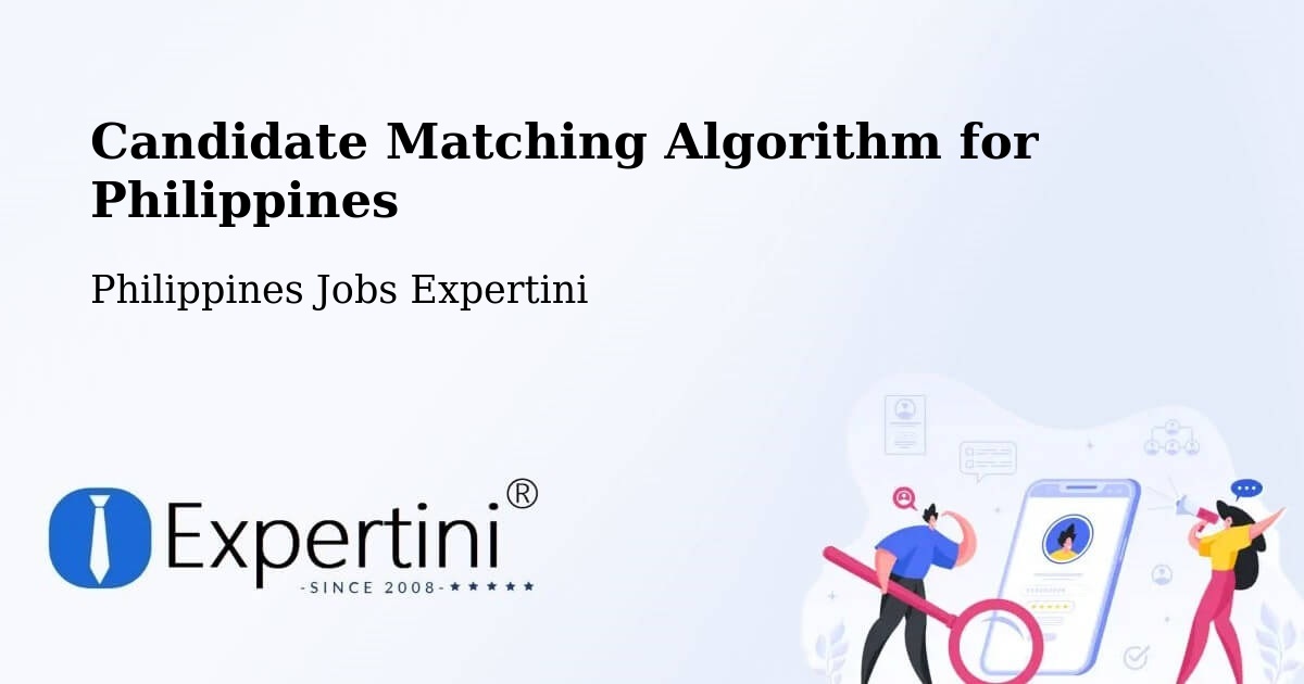 Candidate Matching Algorithm for Philippines - Philippines Jobs Expertini